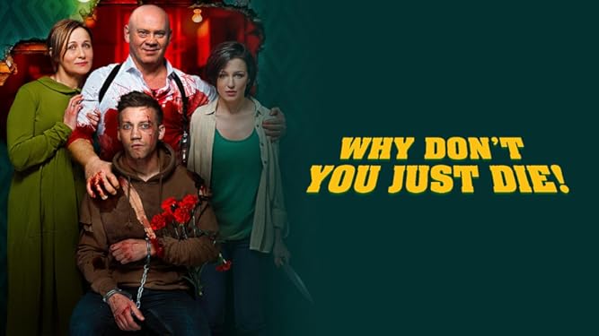 Amazon De Why Don T You Just Die Ansehen Prime Video