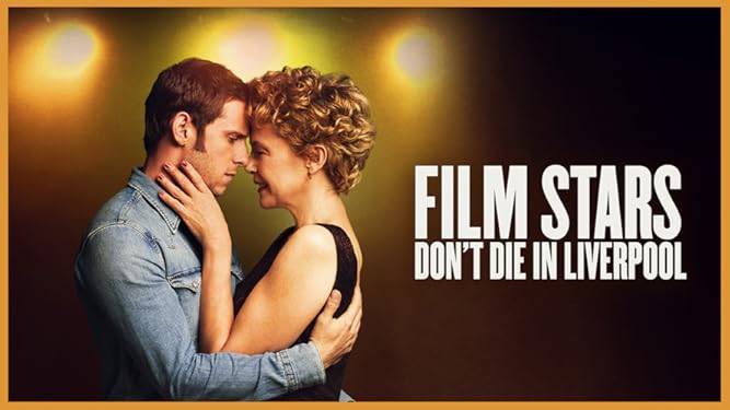 Watch Film Stars Don T Die In Liverpool Prime Video