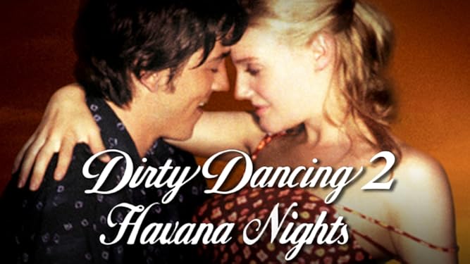 Watch Dirty Dancing 2 Havana Nights Prime Video