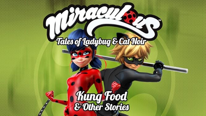 Watch Miraculous Tales Of Ladybug And Cat Noir Kung Food And Other Stories Prime Video