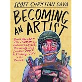 Becoming an Artist: How to Make Art Like a Human by Emb...